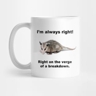 I'M ALWAYS RIGHT! Mug